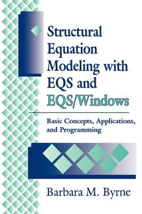 Structural Equation Modeling With Eqs And Eqs Windows: Basic Concepts Applications And Programmin by Byrne, Barbara M.