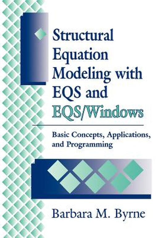 Structural Equation Modeling With Eqs And Eqs Windows: Basic Concepts Applications And Programmin by Byrne, Barbara M.