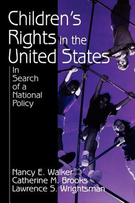 Children's Rights in the United States: In Search of a National Policy by Nancy E. Walker
