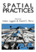 Spatial Practices: Critical Exploration in Social/Spatial Theory by Helen Liggett