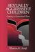 Sexually Agressive Children: Coming to Understand Them by Sharon Araji