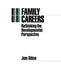 Family Careers: Rethinking the Developmental Perspective by Joan Aldous