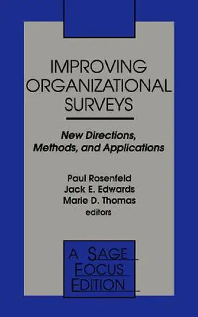 Improving Organizational Surveys: New Directions, Methods, and Applications by Paul Rosenfeld