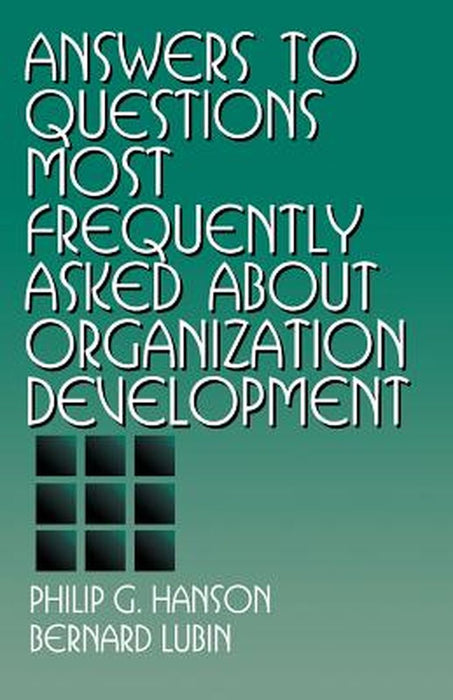 Answers to Questions Most Frequently Asked about Organization Development by Philip G. Ph. D. Hanson