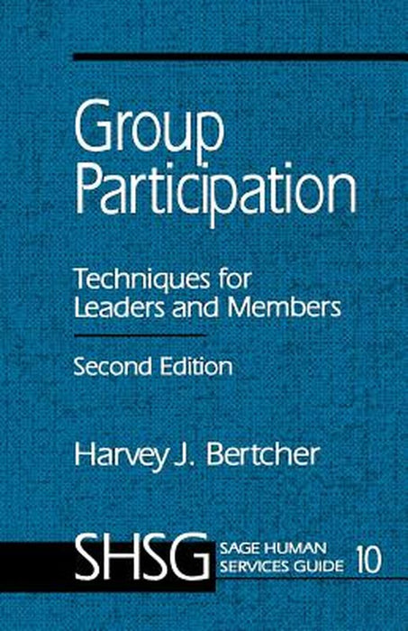 Group Participation: Techniques for Leaders and Members by Harvey J. Bertcher