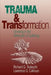 Trauma and Transformation: Growing in the Aftermath of Suffering by Richard G. Calhoun Tedeschi