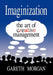 Imaginization: New Mindsets for Seeing, Organizing, and Managing by Gareth Morgan