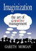 Imaginization: New Mindsets for Seeing, Organizing, and Managing by Gareth Morgan