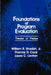 Foundations of Program Evaluation: Theories of Practice by William R. Shadish