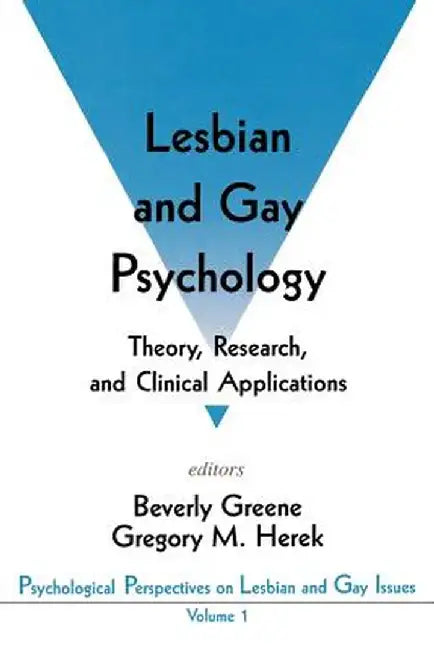 Lesbian and Gay Psychology: Theory, Research, and Clinical Applications by Greene