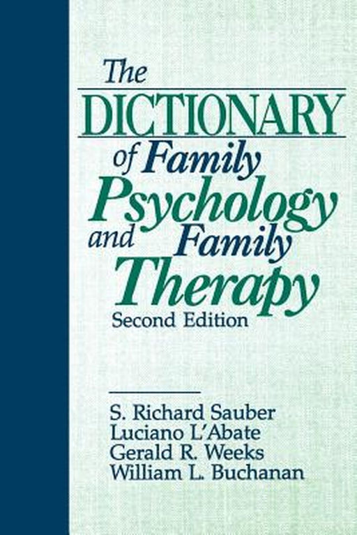 The Dictionary of Family Psychology and Family Therapy by S. Richard Sauber