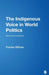 The Indigenous Voice in World Politics: Since Time Immemorial by Franke Wilmer