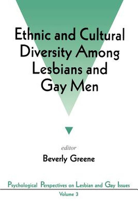 Ethnic and Cultural Diversity Among Lesbians and Gay Men by Beverly A. Greene