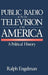 Public Radio and Television in America: A Political History by Ralph Engelman
