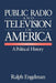 Public Radio and Television in America: A Political History by Ralph Engelman