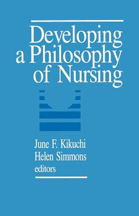 Developing a Philosophy of Nursing by June F. Kikuchi