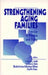 Strengthening Aging Families: Diversity in Practice and Policy by Gregory C
