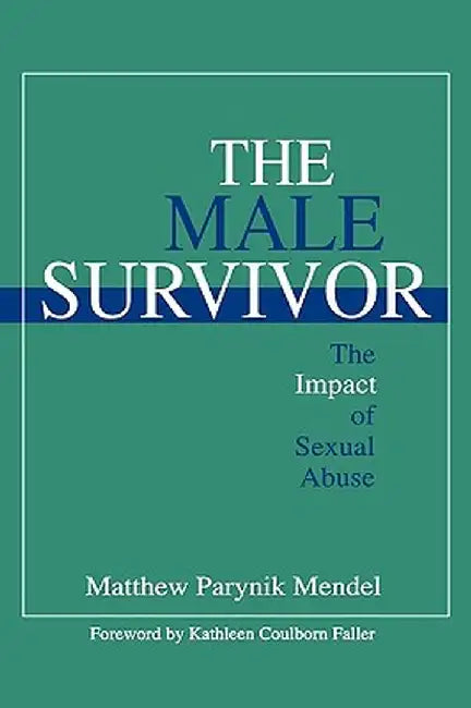 The Male Survivor: The Impact of Sexual Abuse by Matthew Parynik Mendel
