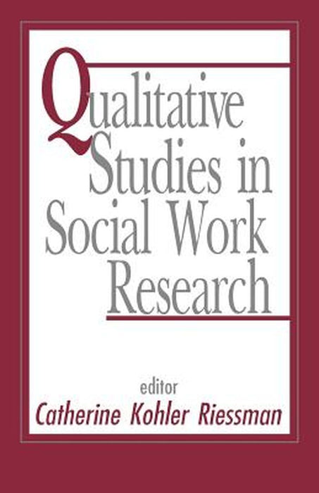 Qualitative Studies in Social Work Research by Catherine Kohler Riessman