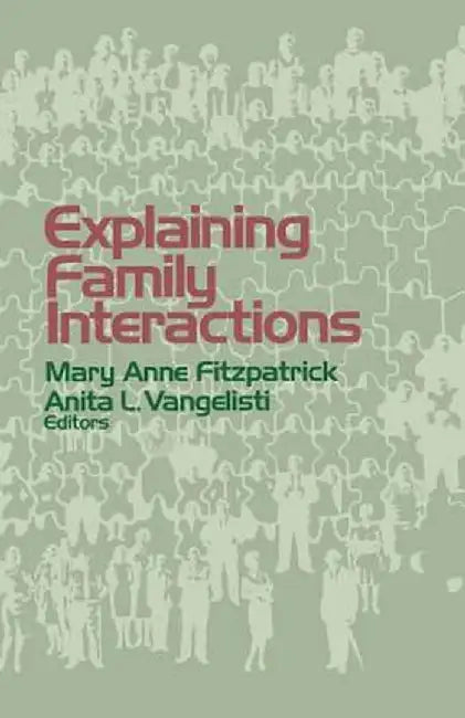 Explaining Family Interactions by Mary Anne Fitzpatrick