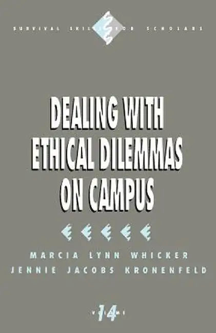 Dealing with Ethical Dilemmas on Campus by Jennie Jacobs Kronenfeld