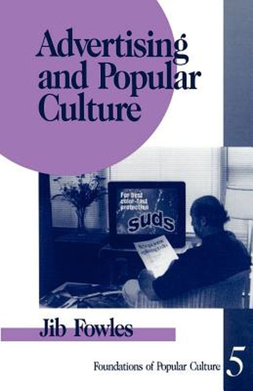 Advertising and Popular Culture by Jib Fowles