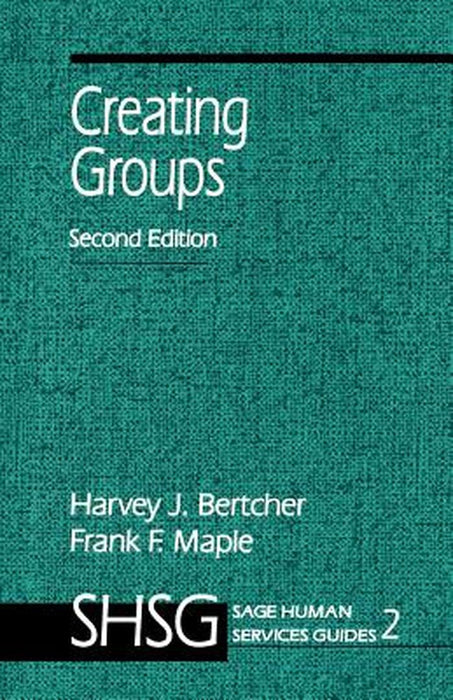 Creating Groups by Harvey J. Bertcher