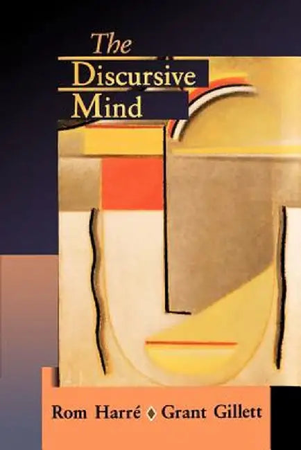 The Discursive Mind by Grant R. Gillett