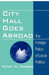City Hall Goes Abroad: The Foreign Policy of Local Politics by Heidi H. Hobbs