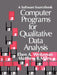 Computer Programs for Qualitative Data Analysis: A Software Sourcebook by Eben A. Weitzman