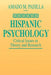 Hispanic Psychology: Critical Issues in Theory and Research by Amado M. Padilla