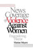 News Coverage of Violence Against Women: Engendering Blame by Marian Meyers