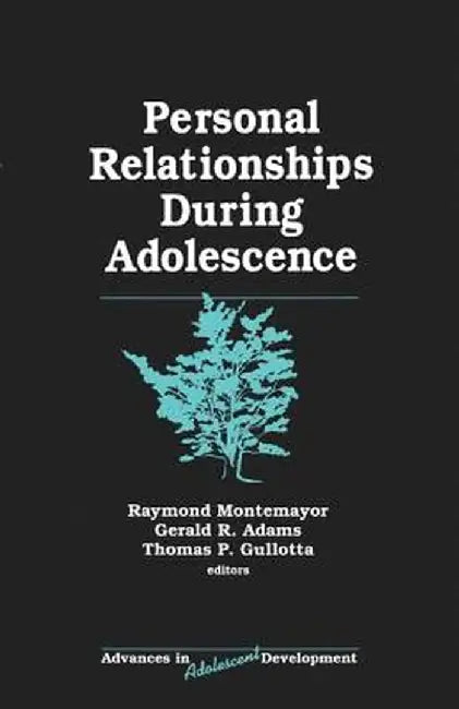 Personal Relationships During Adolescence by Raymond Montemayer