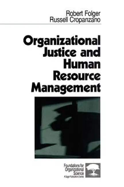Organizational Justice & Human Resource Management by Robert Folger
