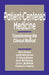 Patient-Centered Medicine: Transforming the Clinical Method by Moira A. Stewart, Judith Belle Brown, W. Wayne Weston