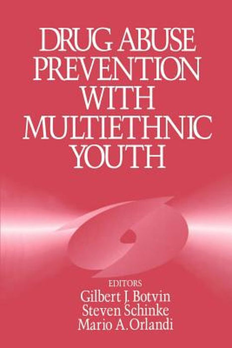 Drug Abuse Prevention with Multiethnic Youth by Botvin