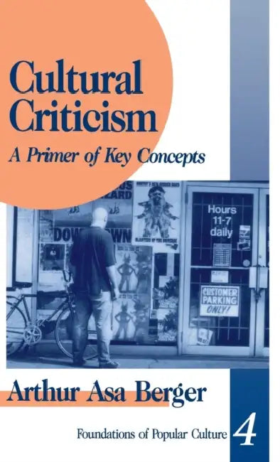 Cultural Criticism: A Primer of Key Concepts by Arthur Asa Berger
