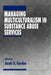 Managing Multiculturalism in Substance Abuse Services by Gordon