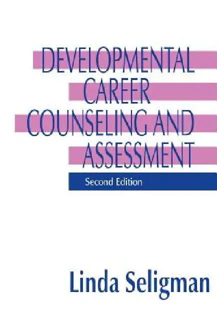 Developmental Career Counseling and Assessment by Linda Seligman