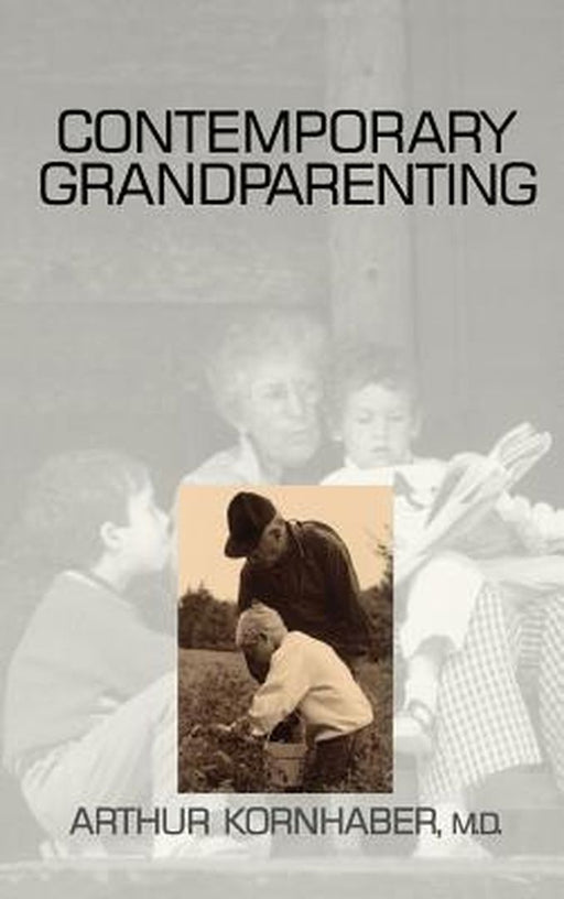 Contemporary Grandparenting by Arthur Kornhaber