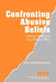 Confronting Abusive Beliefs: Group Treatment for Abusive Men by Mary Nomme Russell