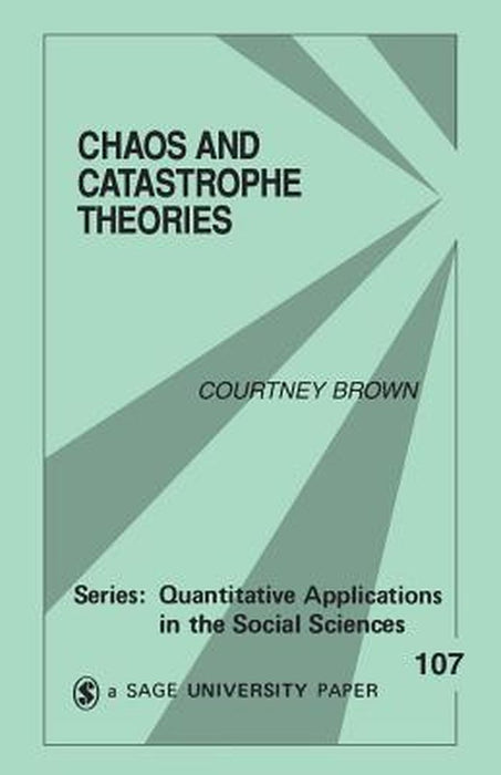 Chaos and Catastrophe Theories by Courtney Brown