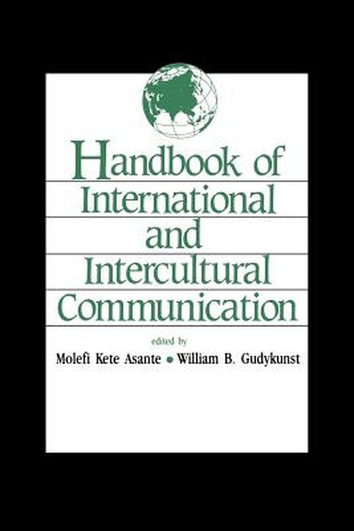 Handbook of International and Intercultural Communication by Molefi Asante