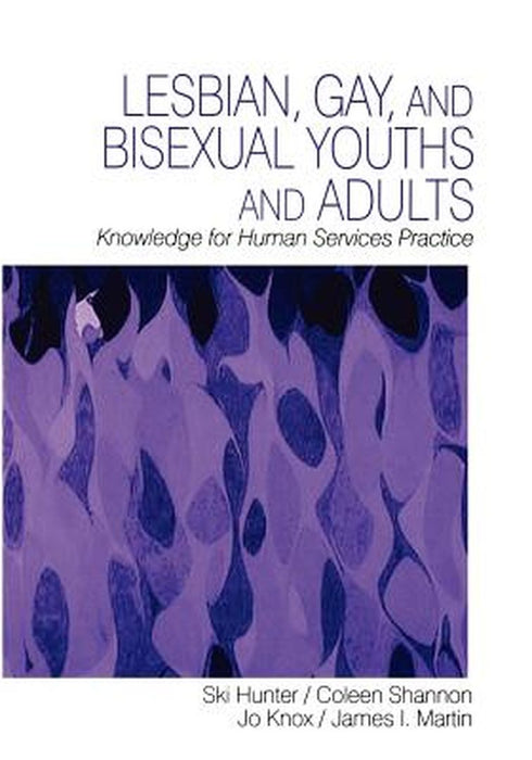 Lesbian, Gay, and Bisexual Youths and Adults: Knowledge for Human Services Practice by Skihunter