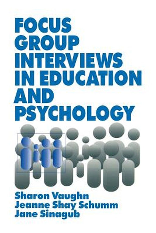Focus Group Interviews in Education and Psychology by Sharon Vaughn