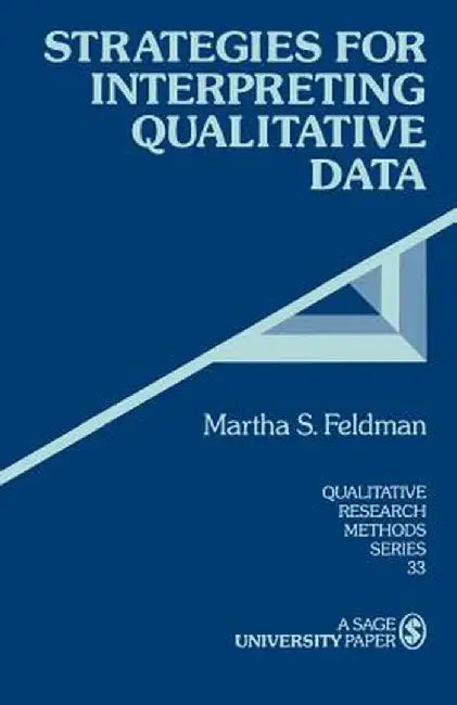 Strategies for Interpreting Qualitative Data by Martha S. Feldman