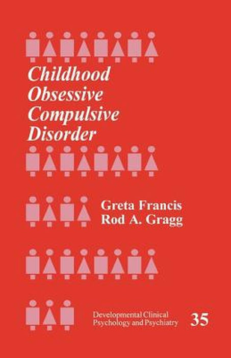 Childhood Obsessive Compulsive Disorder by Greta Francis
