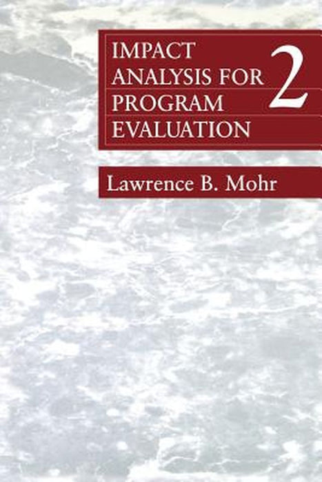 Impact Analysis for Program Evaluation by Lawrence B. Mohr