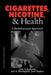 Cigarettes, Nicotine, and Health: A Biobehavioral Approach by Lynn T. Kozlowski