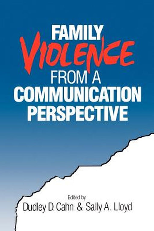 Family Violence from a Communication Perspective by Dudley D. Cahn